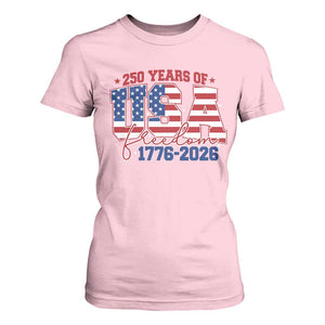 USA 250 Years Of Freedom T Shirt For Women USA Independence 250th Anniversary 1776 2026 Patriotic Flag TS10 Light Pink Print Your Wear