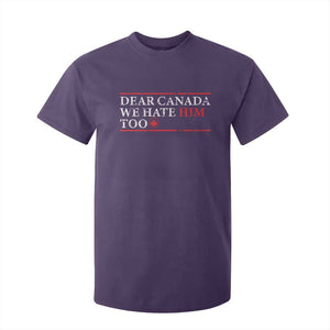 Dear Canada We Hate Him Too T Shirt For Kid Canadian Independence TS10 Purple Print Your Wear
