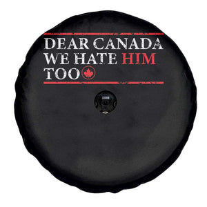Dear Canada We Hate Him Too Spare Tire Cover Canadian Independence TS10 Print Your Wear