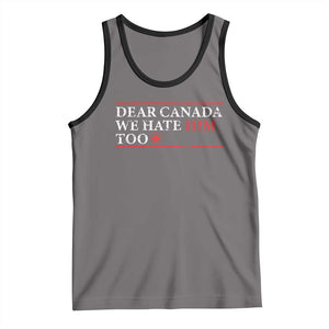 Dear Canada We Hate Him Too Tank Top Canadian Independence TS10 Deep Heather Black Print Your Wear