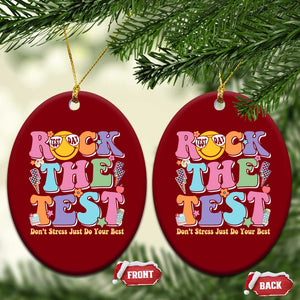 Teacher Test Day Ceramic Ornament Rock The Test Dont Stress Just Do Your Best Cute Groovy TS10 Print Your Wear