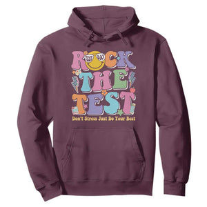 Teacher Test Day Hoodie Rock The Test Dont Stress Just Do Your Best Cute Groovy TS10 Maroon Print Your Wear