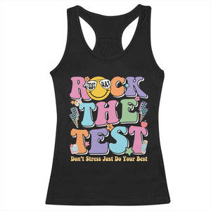 Teacher Test Day Racerback Tank Top Rock The Test Dont Stress Just Do Your Best Cute Groovy TS10 Black Print Your Wear