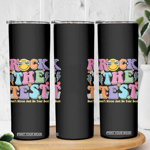 Teacher Test Day Skinny Tumbler Rock The Test Dont Stress Just Do Your Best Cute Groovy TS10 Print Your Wear