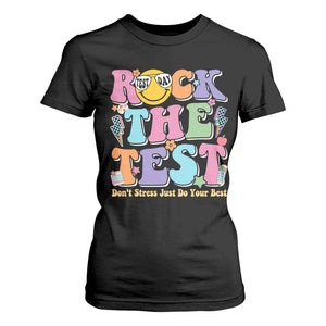 Teacher Test Day T Shirt For Women Rock The Test Dont Stress Just Do Your Best Cute Groovy TS10 Black Print Your Wear