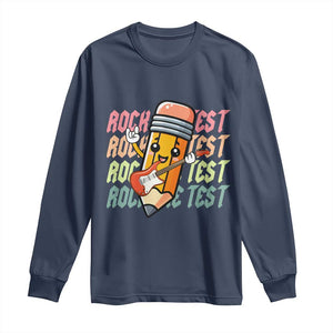 Teacher Rock The Test Day Long Sleeve Shirt Testing Motivational TS10 Navy Print Your Wear