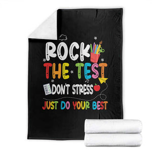 Rock The Test Day Throw Blanket Teacher Exam Testing Outfit Just Do Your Best TS10 Black Print Your Wear
