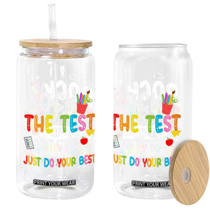 Rock The Test Day Glass Can Teacher Exam Testing Outfit Just Do Your Best TS10 Print Your Wear