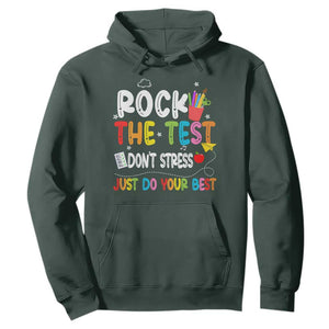 Rock The Test Day Hoodie Teacher Exam Testing Outfit Just Do Your Best TS10 Dark Forest Green Print Your Wear