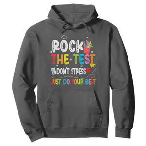 Rock The Test Day Hoodie Teacher Exam Testing Outfit Just Do Your Best TS10 Dark Heather Print Your Wear