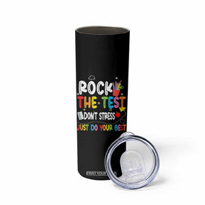 Rock The Test Day Skinny Tumbler Teacher Exam Testing Outfit Just Do Your Best TS10 Print Your Wear
