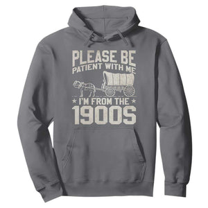 Please Be Patient I'm From the 1900s Hoodie Funny Western Meme Vintage 90s Country TS10 Charcoal Print Your Wear