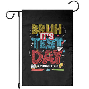 Bruh Test Day Garden Flag You Got This Testing Motivational Teacher TS10 Black Print Your Wear