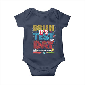 Bruh Test Day Baby Onesie You Got This Testing Motivational Teacher TS10 Navy Print Your Wear