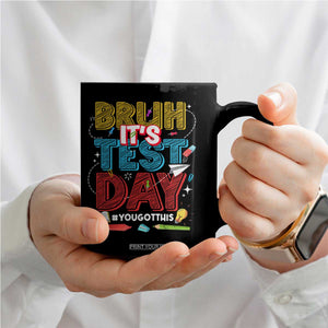 Bruh Test Day Coffee Mug You Got This Testing Motivational Teacher TS10 Print Your Wear