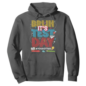 Bruh Test Day Hoodie You Got This Testing Motivational Teacher TS10 Dark Heather Print Your Wear