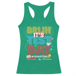Bruh Test Day Racerback Tank Top You Got This Testing Motivational Teacher TS10 Irish Green Print Your Wear