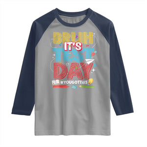 Bruh Test Day Raglan Shirt You Got This Testing Motivational Teacher TS10 Sport Gray Navy Print Your Wear