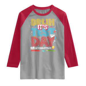Bruh Test Day Raglan Shirt You Got This Testing Motivational Teacher TS10 Sport Gray Red Print Your Wear