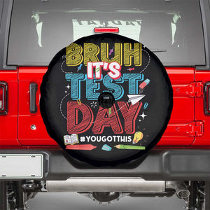 Bruh Test Day Spare Tire Cover You Got This Testing Motivational Teacher TS10 Black Print Your Wear