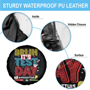 Bruh Test Day Spare Tire Cover You Got This Testing Motivational Teacher TS10 Print Your Wear