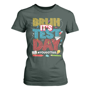 Bruh Test Day T Shirt For Women You Got This Testing Motivational Teacher TS10 Dark Forest Green Print Your Wear