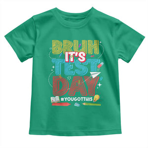 Bruh Test Day Toddler T Shirt You Got This Testing Motivational Teacher TS10 Irish Green Print Your Wear