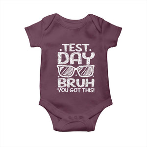 Test Day Bruh Baby Onesie You Got This Testing Motivational Sunglasses Teacher TS10 Maroon Print Your Wear