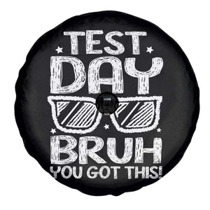 Test Day Bruh Spare Tire Cover You Got This Testing Motivational Sunglasses Teacher TS10 Print Your Wear