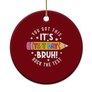 Test Day Bruh Ceramic Ornament You Got This Rock The Test Teacher TS10 1pc Red Print Your Wear