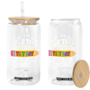 Test Day Bruh Glass Can You Got This Rock The Test Teacher TS10 Print Your Wear