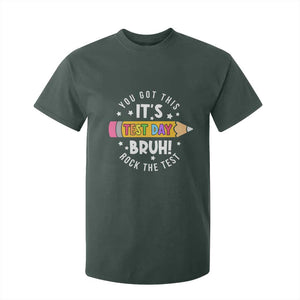 Test Day Bruh T Shirt For Kid You Got This Rock The Test Teacher TS10 Dark Forest Green Print Your Wear