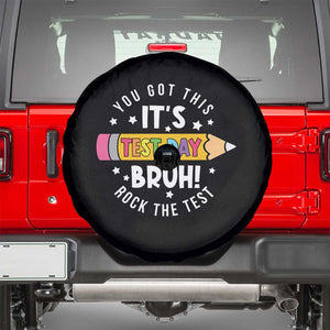 Test Day Bruh Spare Tire Cover You Got This Rock The Test Teacher TS10 Black Print Your Wear
