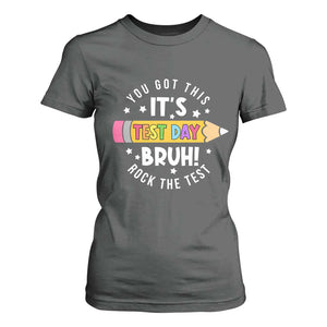 Test Day Bruh T Shirt For Women You Got This Rock The Test Teacher TS10 Dark Heather Print Your Wear
