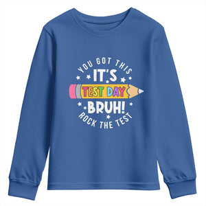 Test Day Bruh Youth Sweatshirt You Got This Rock The Test Teacher TS10 Royal Blue Print Your Wear