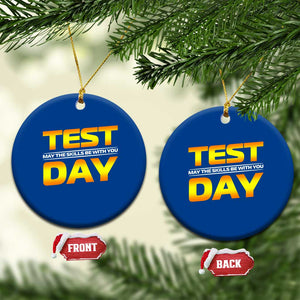 Funny Test Day Ceramic Ornament May The Skills Be With You Motivational Teacher TS10 1pc Blue Print Your Wear
