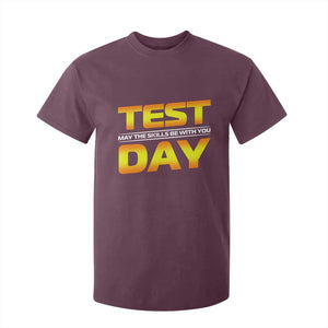 Funny Test Day T Shirt For Kid May The Skills Be With You Motivational Teacher TS10 Maroon Print Your Wear