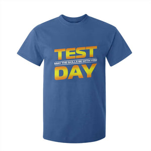 Funny Test Day T Shirt For Kid May The Skills Be With You Motivational Teacher TS10 Royal Blue Print Your Wear