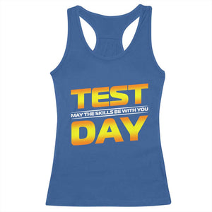 Funny Test Day Racerback Tank Top May The Skills Be With You Motivational Teacher TS10 Royal Blue Print Your Wear