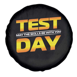 Funny Test Day Spare Tire Cover May The Skills Be With You Motivational Teacher TS10 Print Your Wear