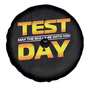 Funny Test Day Spare Tire Cover May The Skills Be With You Motivational Teacher TS10 Print Your Wear
