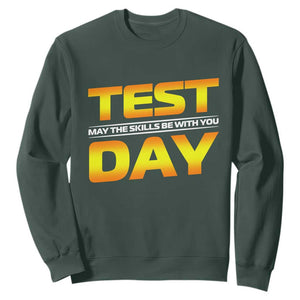 Funny Test Day Sweatshirt May The Skills Be With You Motivational Teacher TS10 Dark Forest Green Print Your Wear