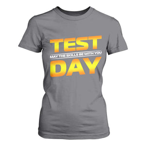 Funny Test Day T Shirt For Women May The Skills Be With You Motivational Teacher TS10 Charcoal Print Your Wear