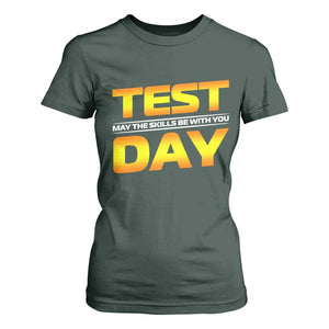Funny Test Day T Shirt For Women May The Skills Be With You Motivational Teacher TS10 Dark Forest Green Print Your Wear