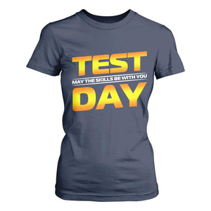 Funny Test Day T Shirt For Women May The Skills Be With You Motivational Teacher TS10 Navy Print Your Wear