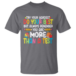 Testing Day T Shirt Try Your Hardest Teachers TS10 Charcoal Print Your Wear