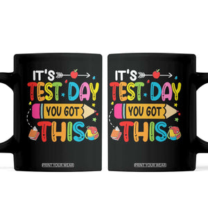 Test Day You Got This Coffee Mug TS10 Black Print Your Wear