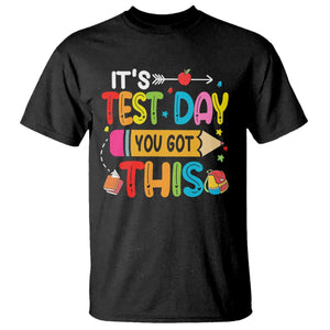 Test Day You Got This T Shirt TS10 Black Print Your Wear