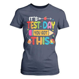 Test Day You Got This T Shirt For Women TS10 Navy Print Your Wear