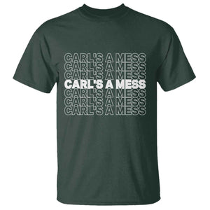 Carl's A Mess T Shirt Reality TV Funny Meme TS10 Dark Forest Green Print Your Wear